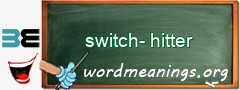 WordMeaning blackboard for switch-hitter